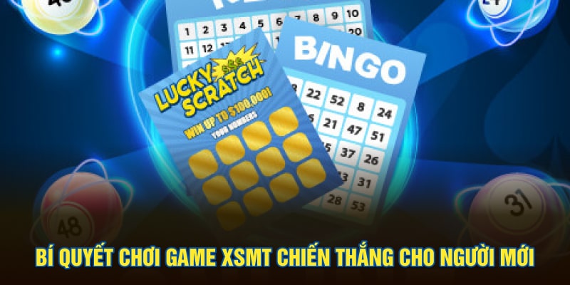 Bí quyết chơi game XSMT chiến thắng cho người mới