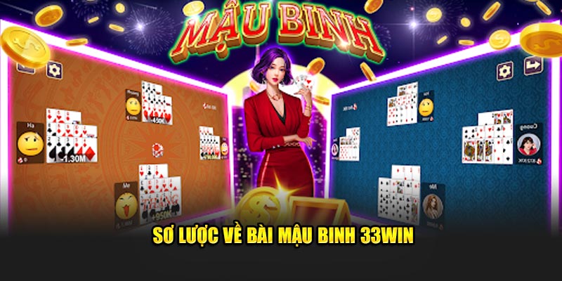 Sơ lược về bài Mậu Binh 33win