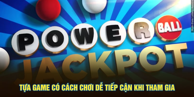 Tựa game có cách chơi dễ tiếp cận khi tham gia 